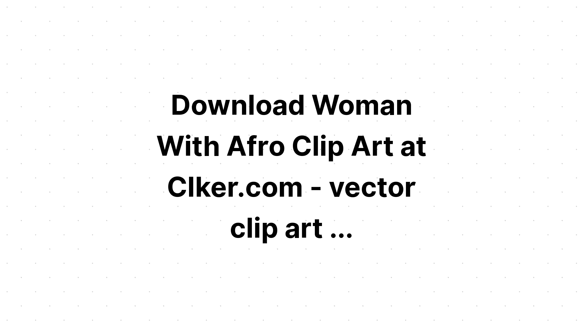 Download Transparent Background Free African American Svg Files - Layered SVG Cut File
